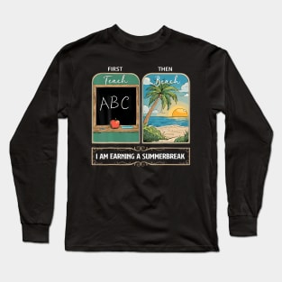 First Teach Then Beach Long Sleeve T-Shirt